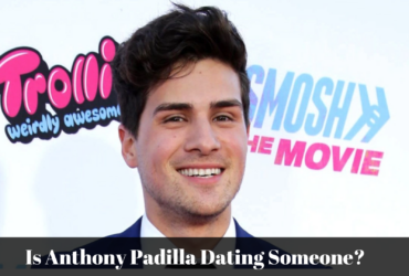 Is Anthony Padilla Dating Someone?